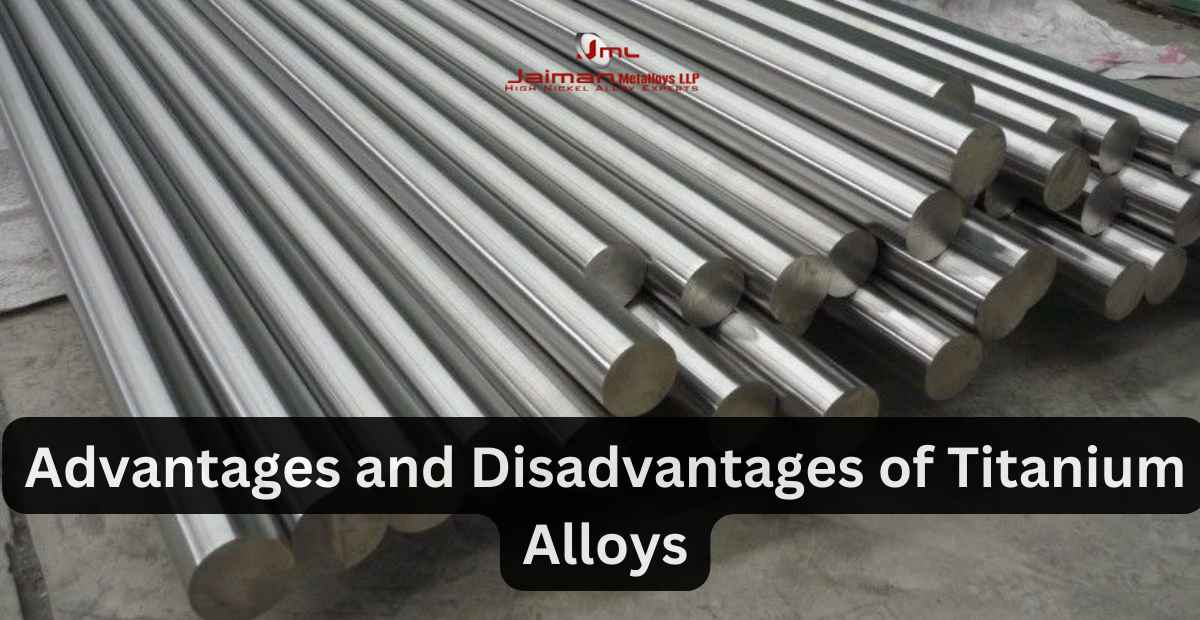 Advantages and Disadvantages of Titanium Alloys